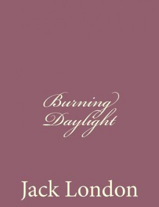 Knjiga Burning Daylight Jack London