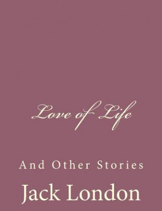 Buch Love of Life: And Other Stories Jack London