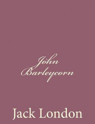 Kniha John Barleycorn Jack London