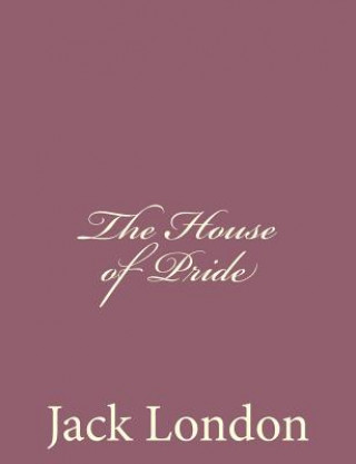 Kniha The House of Pride Jack London