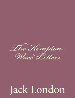 Kniha The Kempton-Wace Letters Jack London