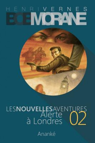 Carte Les Nouvelles Aventures de Bob Morane - Alerte a Londres (02) Henri Vernes