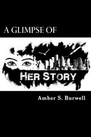 Knjiga A Glimpse of Her Story Amber S Burwell