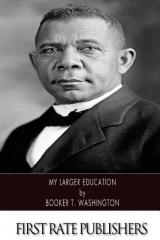 Libro My Larger Education Booker T Washington