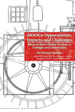 Kniha MOOCs: Opportunities, Impacts, and Challenges: Massive Open Online Courses in Colleges and Universities Michael Nanfito