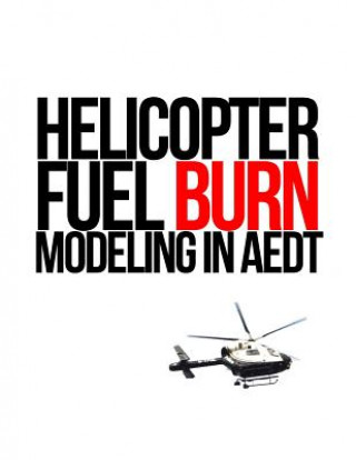 Carte Helicopter Fuel Burn Modeling in AEDT U S Department of Transportation