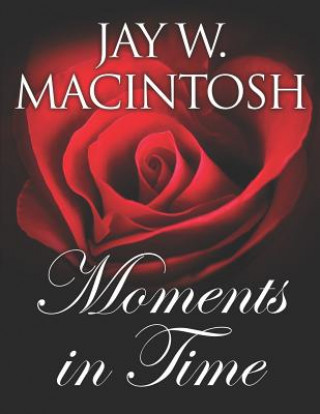 Książka Moments in Time Jay W Macintosh