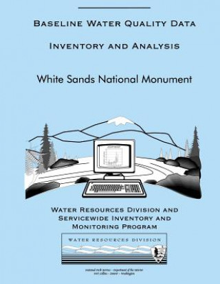 Kniha Baseline Water Quality Data Inventory and Analysis: White Sands National Monument National Park Service