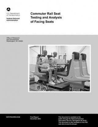 Buch Commuter Rail Seat Testing and Analysis of Facing Seats U S Department of Transportation