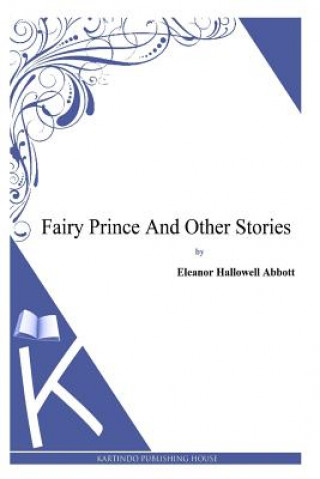 Knjiga Fairy Prince And Other Stories Eleanor Hallowell Abbott