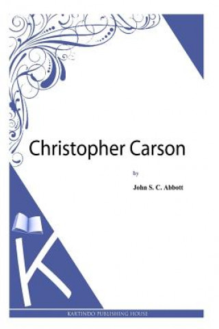 Kniha Christopher Carson John S C Abbott