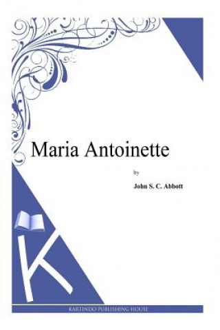 Libro Maria Antoinette John S C Abbott