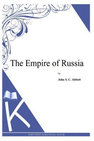 Livre The Empire of Russia John S C Abbott