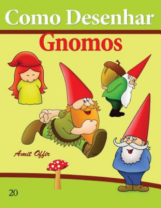 Könyv Como Desenhar: Gnomos: Livros Infantis Amit Offir