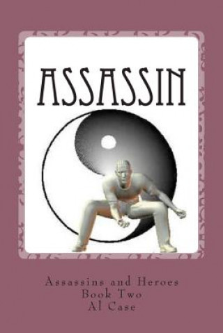 Könyv Assassin (Assassins and Heroes): What the Heaven is Going On? Alton H Case
