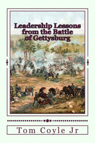 Kniha Leadership Lessons from the Battle of Gettysburg Tom Coyle Jr