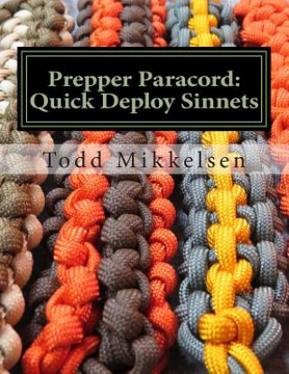 Livre Prepper Paracord: Quick Deploy Sinnets MR Todd Mikkelsen