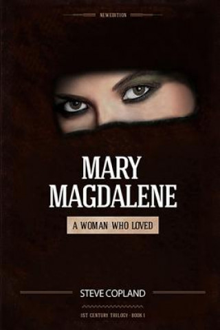 Kniha Mary Magdalene: A Woman Who Loved Steve Copland