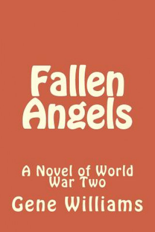 Kniha Fallen Angels: A Novel of World War Two MR Gene Williams