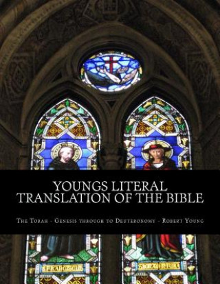 Buch Youngs Literal Translation of the Bible: The Torah - Genesis to Deuteronomy Robert Young