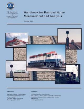 Könyv Handbook for Railroad Noise Measurement and Analysis U S Department of Transportation