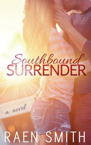 Knjiga Southbound Surrender Raen Smith