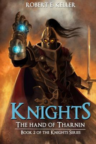 Knjiga Knights: The Hand of Tharnin Robert E Keller