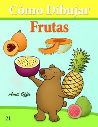 Kniha Cómo Dibujar: Frutas: Libros de Dibujo Amit Offir