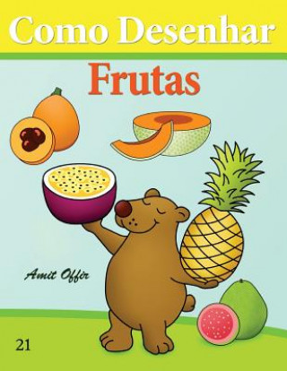 Könyv Como Desenhar: Frutas: Livros Infantis Amit Offir