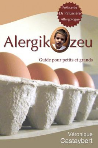 Kniha Alergikozeu: Guide pour petits et grands Veronique Castaybert