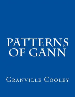 Kniha Patterns of Gann Granville Cooley