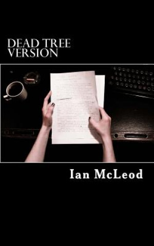 Kniha Dead Tree Version Ian McLeod