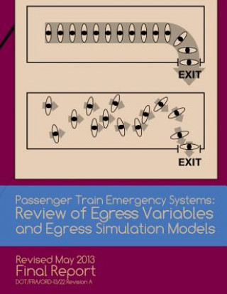 Kniha Passenger Train Emergency Systems: Reviewof Egress Variables and Egress Simulation Models U S Department of Transportation