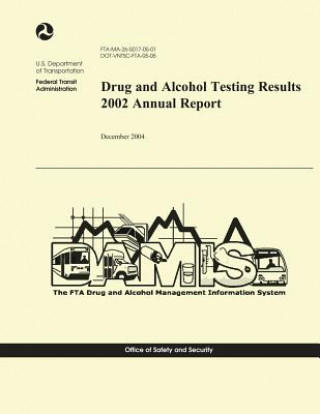 Knjiga Drug and Alcohol Testing Results 2002 Annual Report U S Department of Transportation