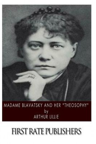 Knjiga Madame Blavatsky and Her "Theosophy" Arthur Lillie
