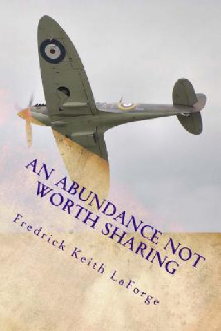 Kniha An Abundance Not Worth Sharing Fredrick Keith Laforge
