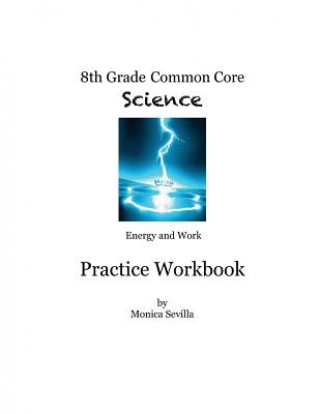Książka 8th Grade Common Core Workbook: Energy and Work Monica Sevilla