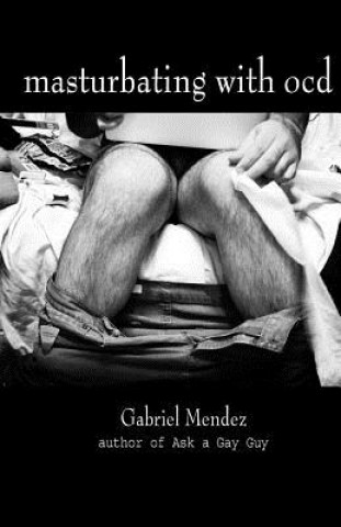 Knjiga Masturbating with OCD Gabriel Mendez