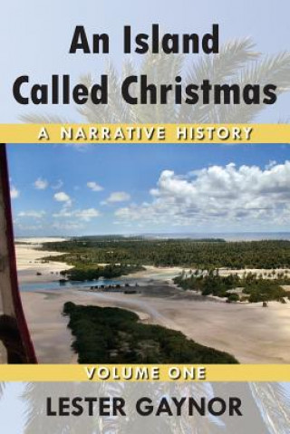 Kniha An Island Called Christmas: A Narrative History Lestor Gaynor