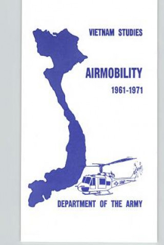 Knjiga Vietnam Studies - Airmobility 1961-1971 John J Tolson