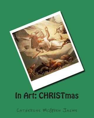 Könyv In Art: CHRISTmas Mrs Catherine McGrew Jaime