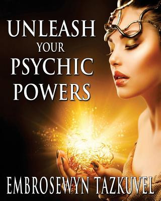 Kniha Unleash Your Psychic Powers Embrosewyn Tazkuvel