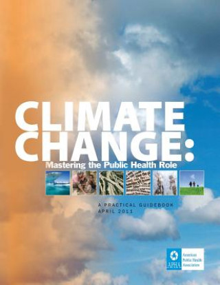 Carte Climate Change: Mastering the Public Health Role American Public Health Association