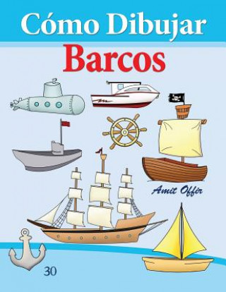 Buch Cómo Dibujar: Barcos: Libros de Dibujo Amit Offir