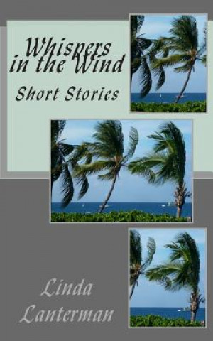 Knjiga Whispers in the Wind: Short Stories Linda Lanterman