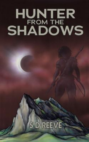 Kniha Hunter From The Shadows S D Reeve