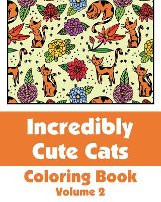 Könyv Incredibly Cute Cats Coloring Book Various