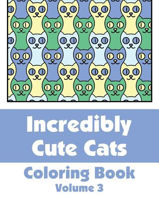 Книга Incredibly Cute Cats Coloring Book Various