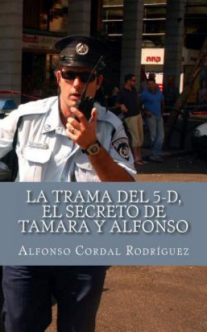 Könyv La Trama del 5-d, el secreto de Tamara y Alfonso Alfonso Cordal Rodriguez