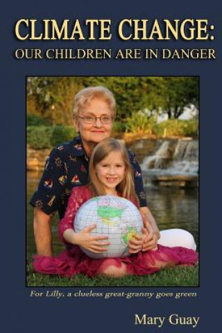 Kniha Climate Change: Our Children Are in Danger Mary Guay